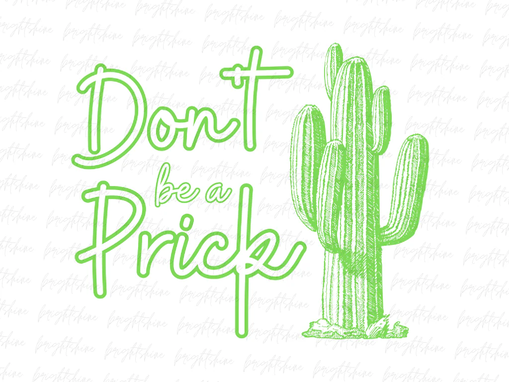 Funny Cactus Floral Don’t Be a Prick PNG