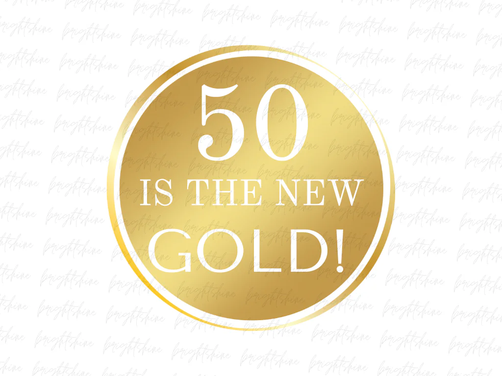 50 is The New Gold! PNG