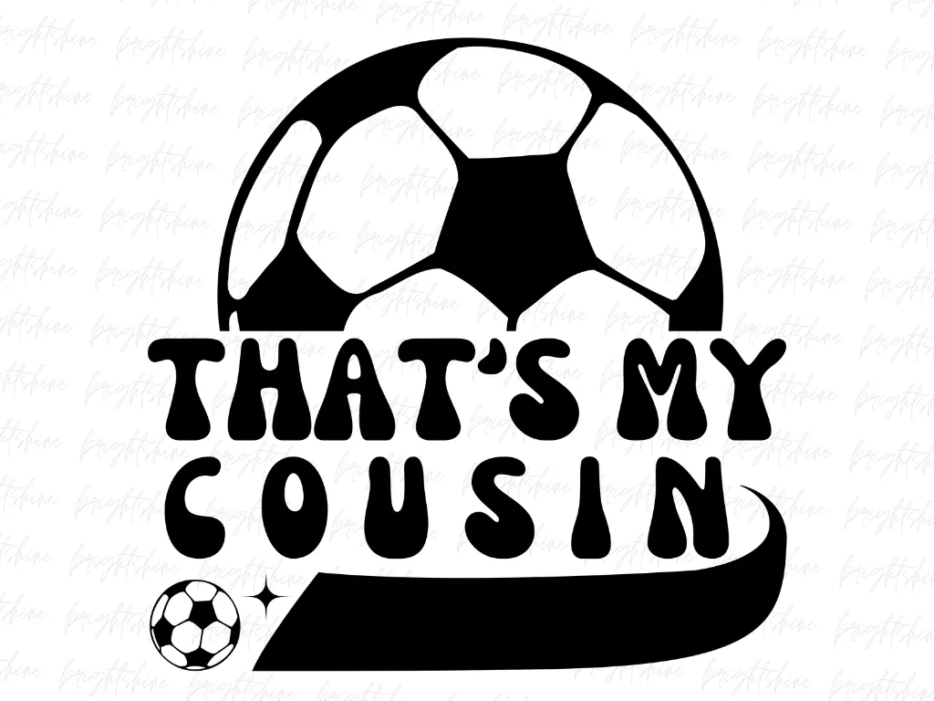 That’s My Cousin Soccer PNG