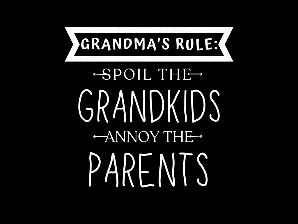 Grandma’s Rule Spoil the Grandkids, Annoy the Parents Shirt Design