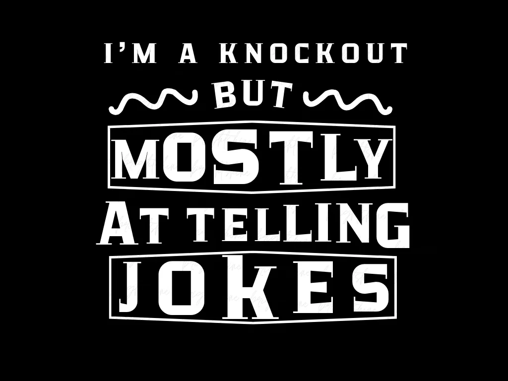 I’m a Knockout, But Mostly at Telling Bad Jokes Shirt