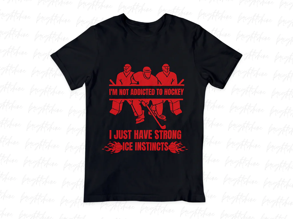 I’m Not Addicted to Hockey… I Just Have Strong Ice Instincts Shirt