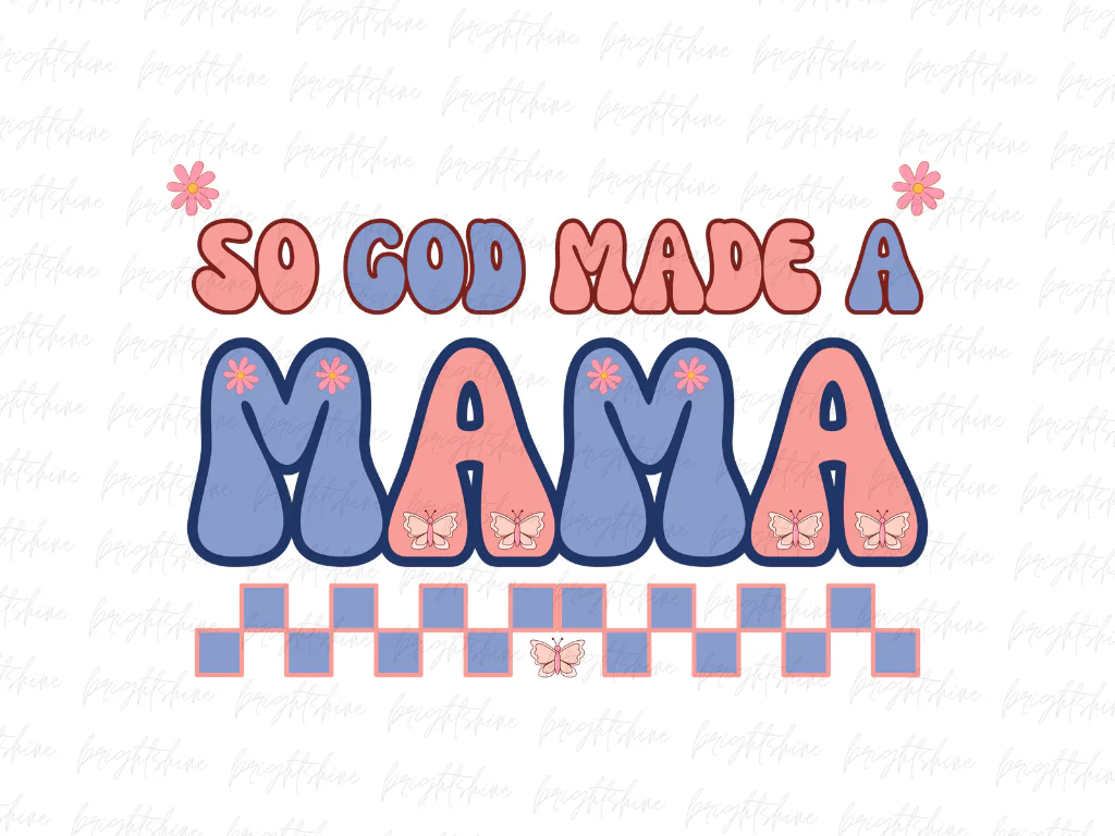 So God Made a Mama PNG