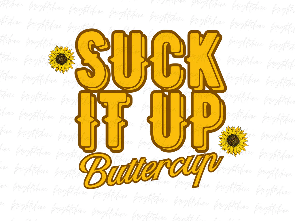 Suck It Up Buttercup Cheetah PNG