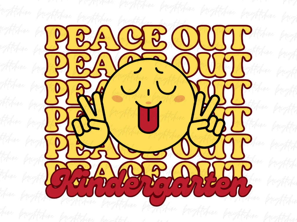 Peace Out Kindergarten PNG Design Sublimation