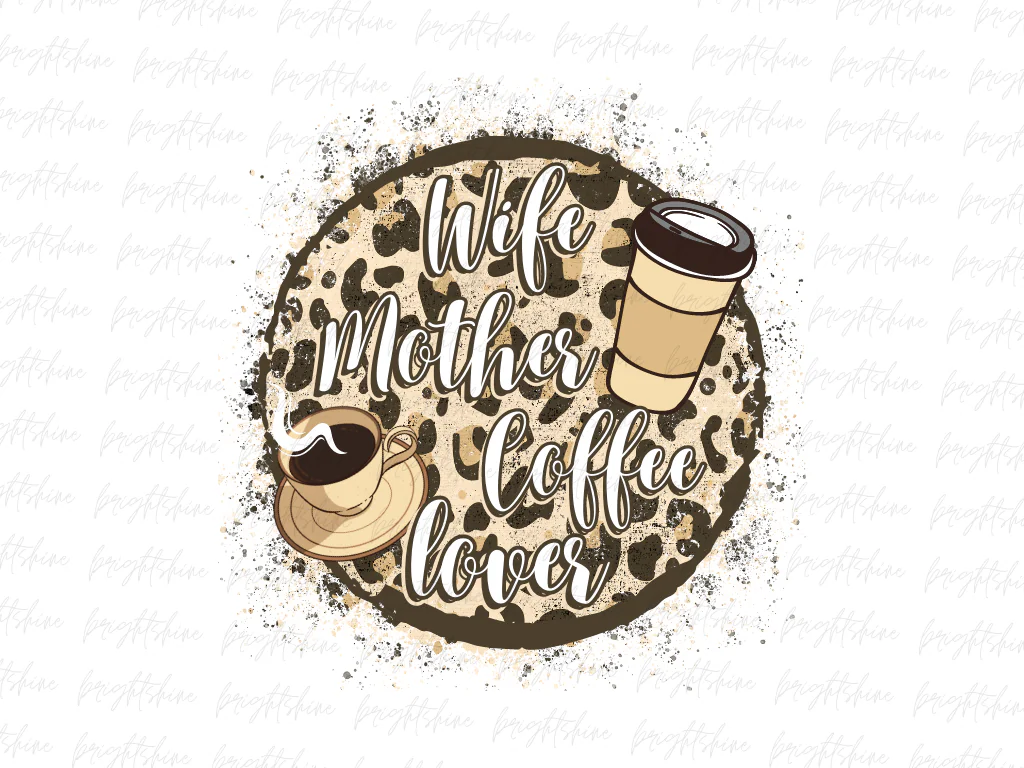 Wife Mother Coffee Lover PNG Mom Quote