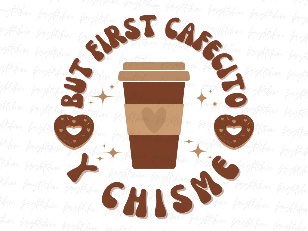 But First Cafecito Y Chisme PNG