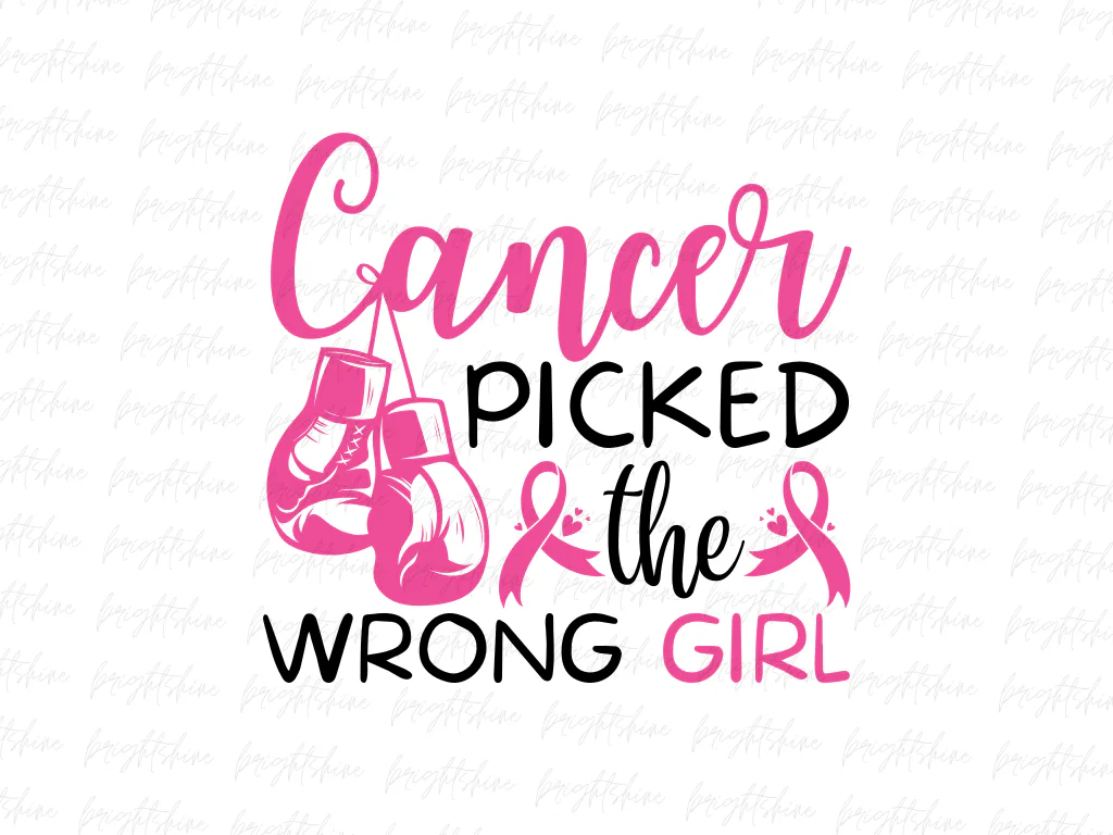 Cancer Picked The Wrong Girl PNG Shirts