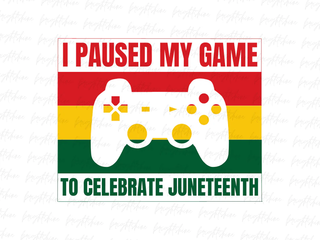 I Paused My Game to Celebrate Juneteenth PNG Design Printable PNG