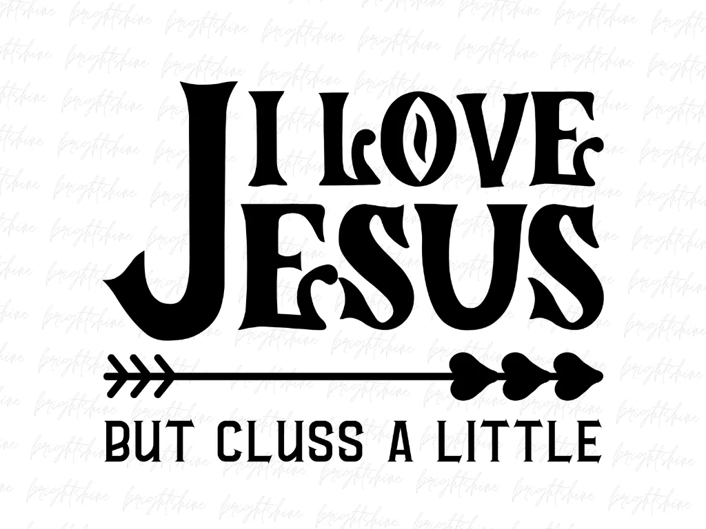 I Love Jesus But Cluss a Little Digital Image SVG PNG