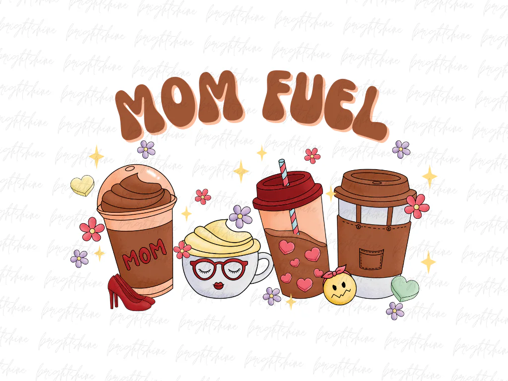 Mom Fuel Coffee Cups PNG PDF