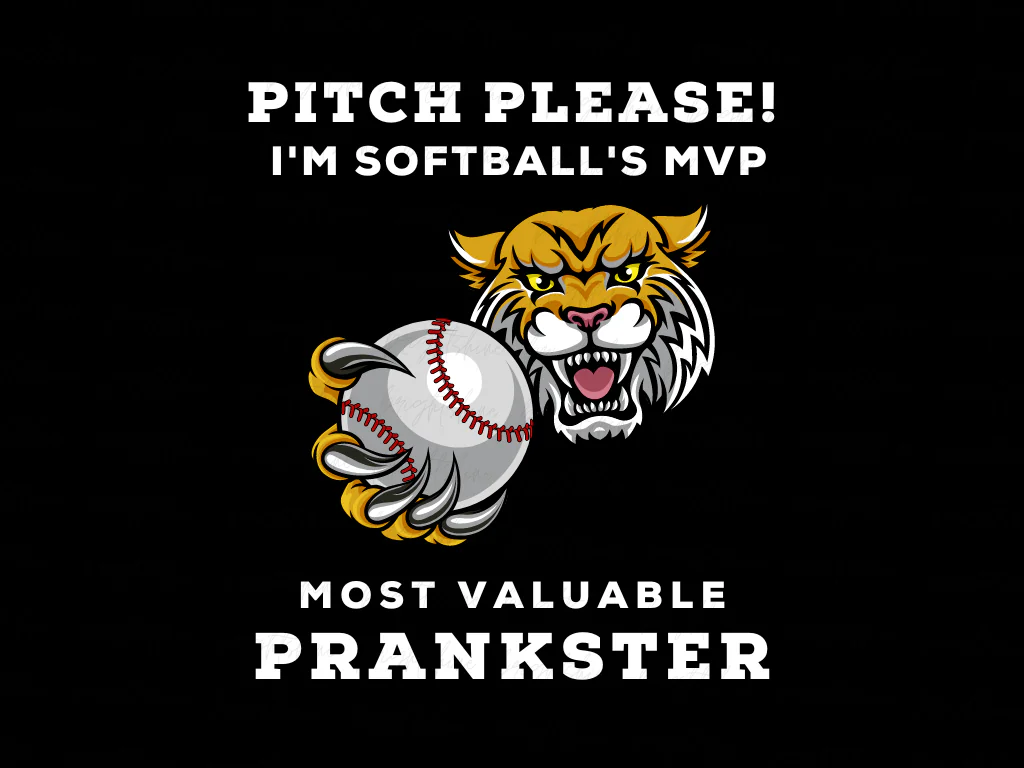 Pitch Please! I’m Softball’s MVP Most Valuable Prankster Design Sublimation