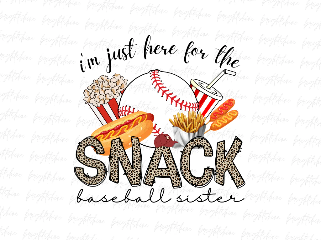 I’m Just Here for the Snack Baseball Sister PNG Digital File