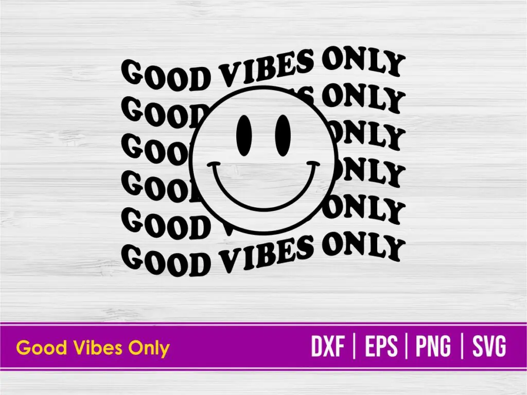 Good Vibes Only SVG PNG Cut File