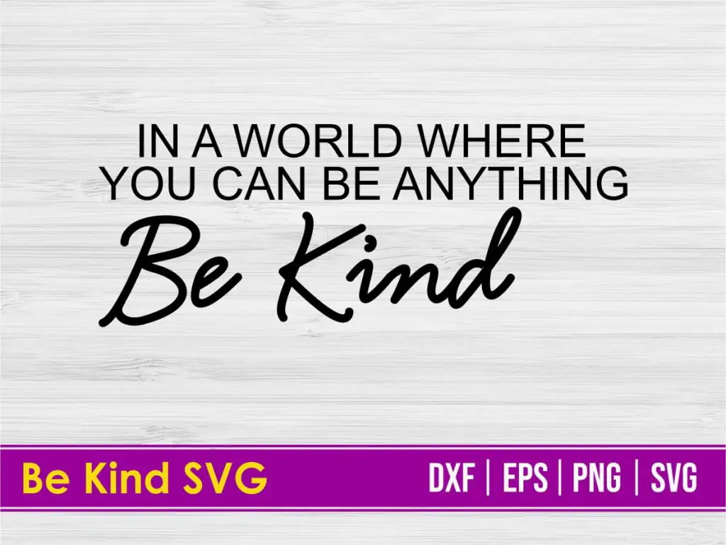 Be Kind SVG Cut File