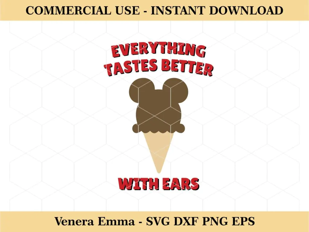 Everything Tastes Better With Ears Ice Cream SVG