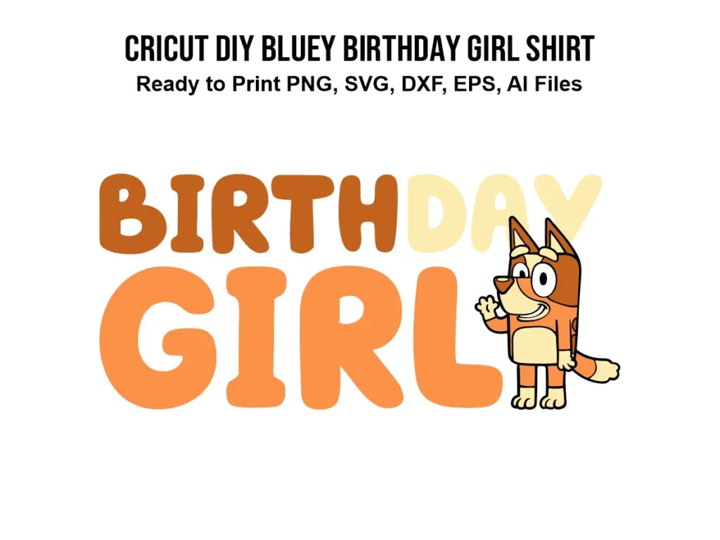 Cricut DIY Bluey Birthday Girl Shirt PNG, Sublimation, Vector