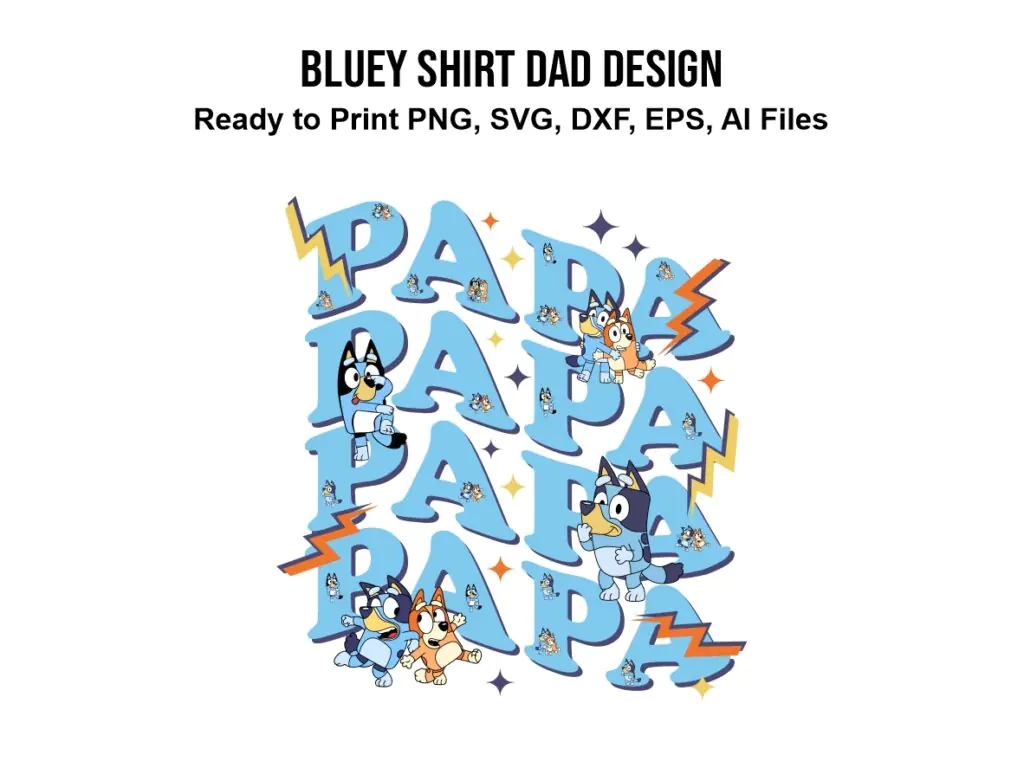 Bluey Shirt Dad Design SVG, Vector, Bluey DIY PNG