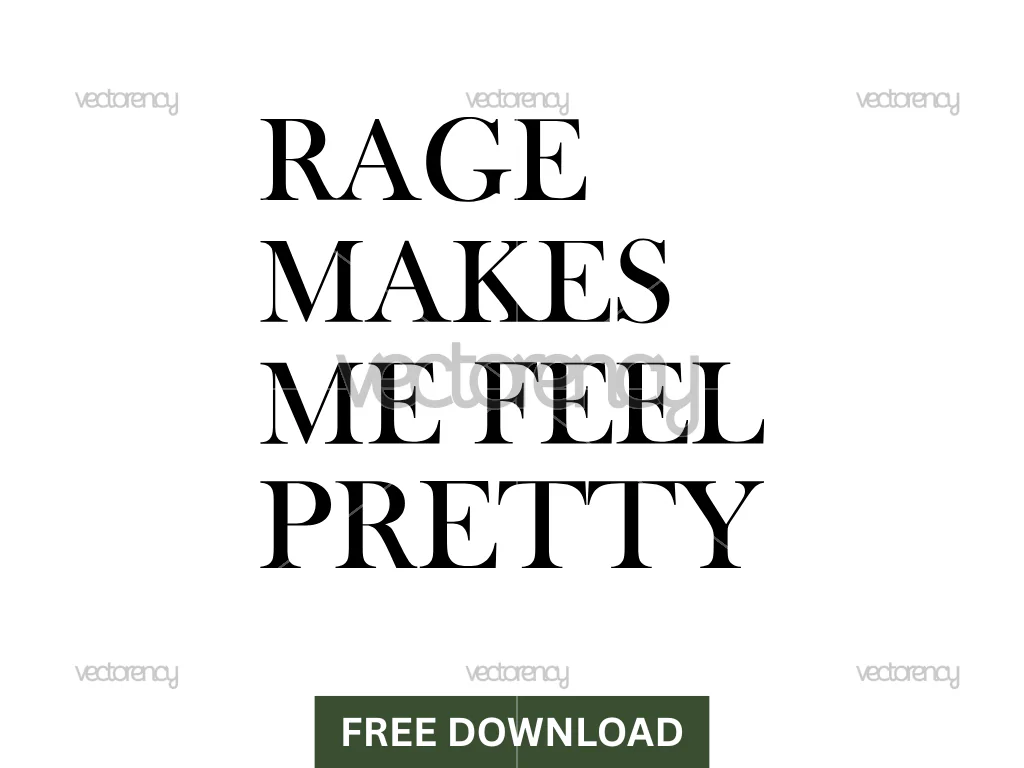Rage Makes Me Feel Pretty SVG Image Free