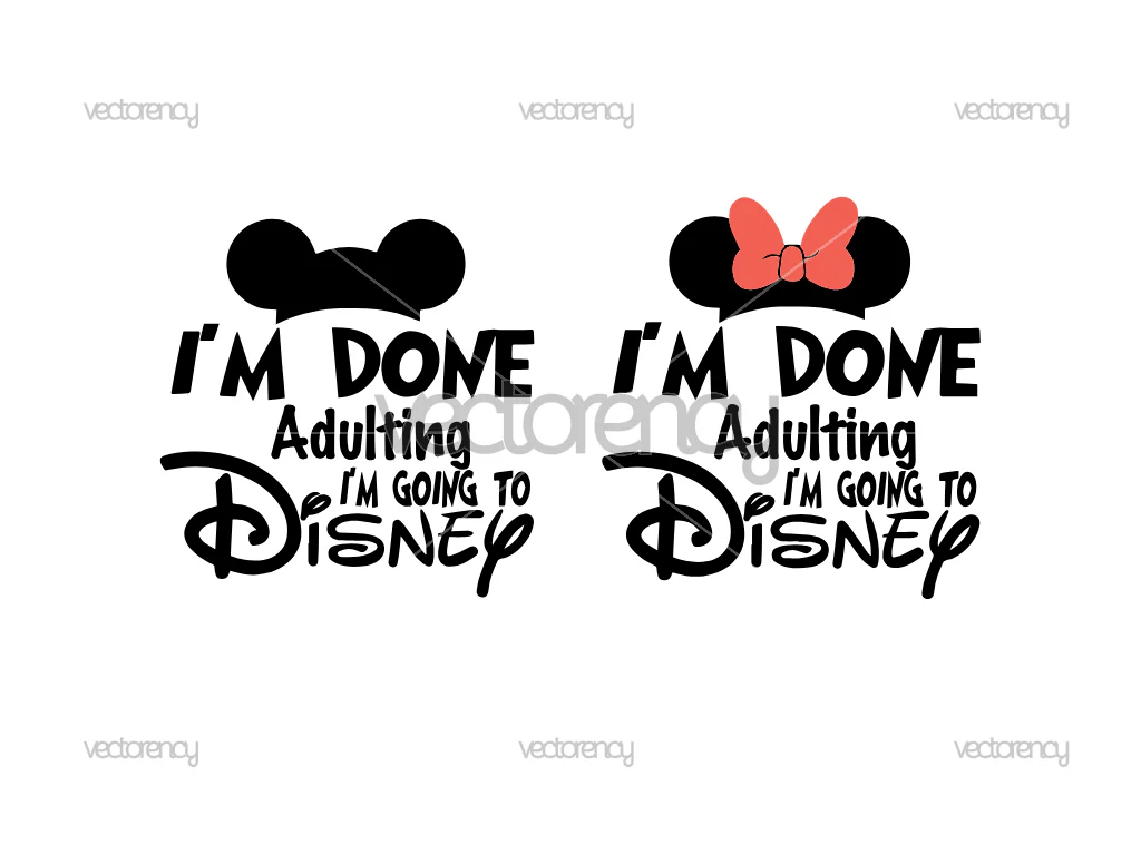 I am Done Adulting Disney Image SVG PNG EPS DXF