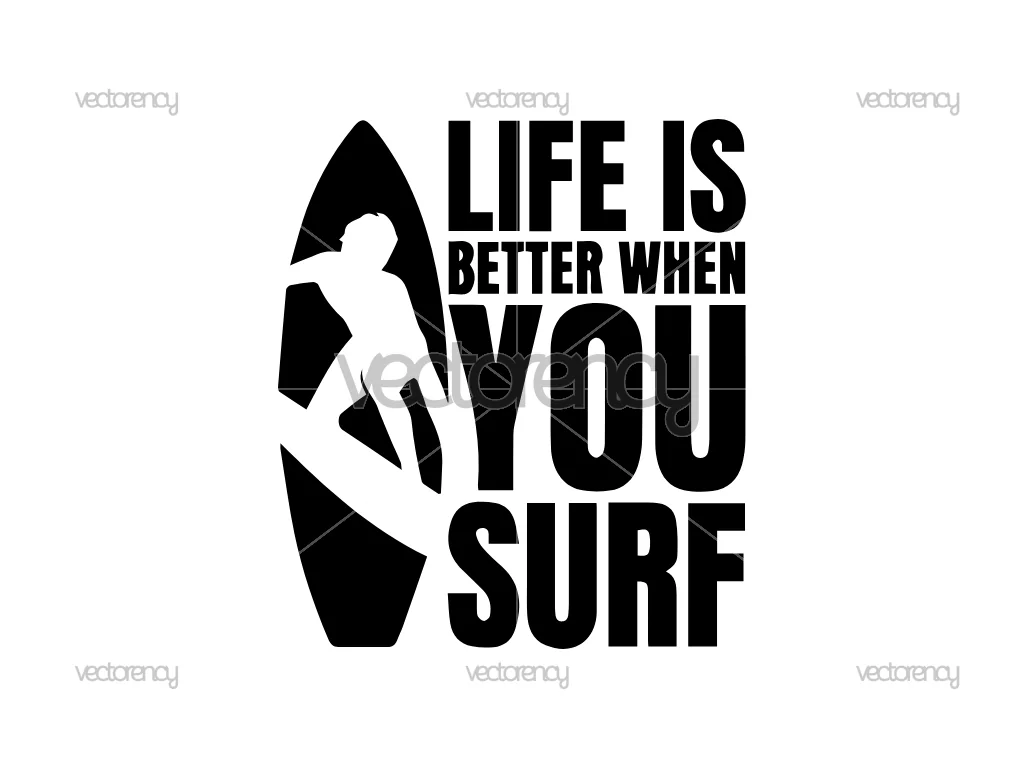 Surfing SVG Life Is Better When You Surf