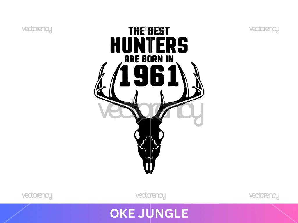 Deer Hunting The Best Hunters Are Born in 1961s SVG