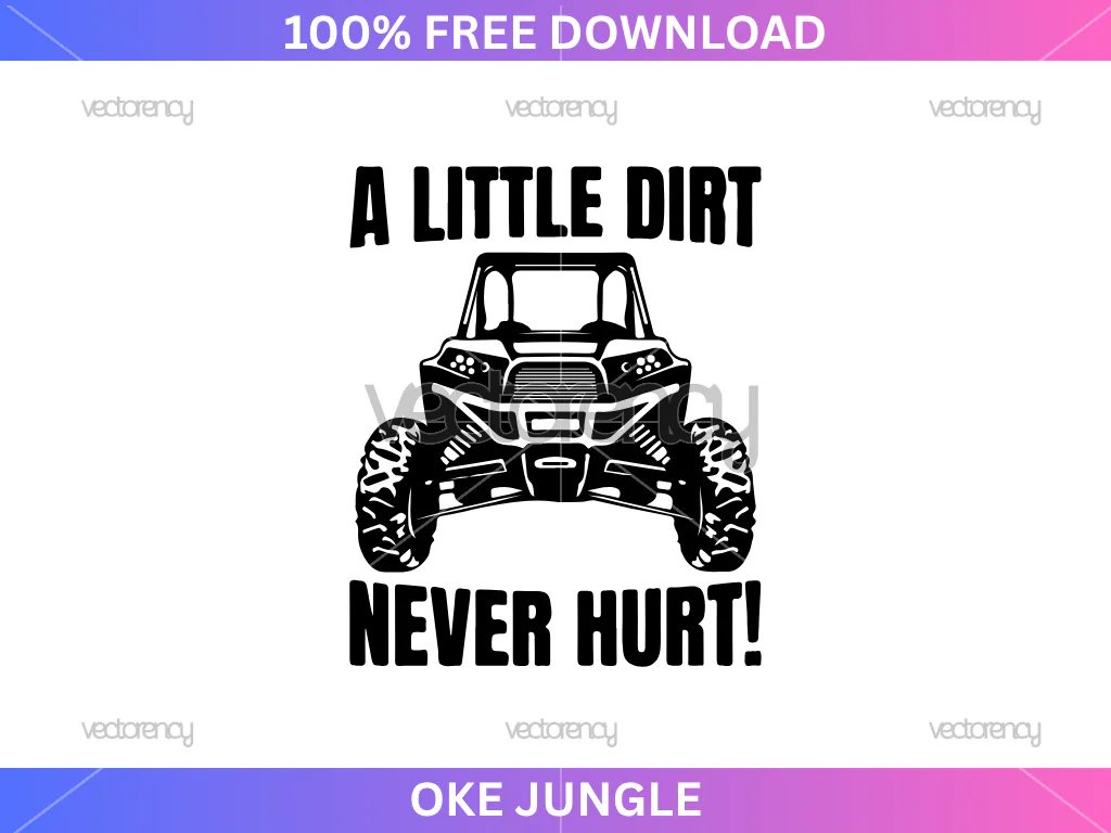 Quad Bike SVG File A Little Dirt Never Hurt Free SVG