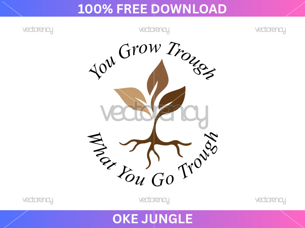 Motivational Quote SVG You Grow Trough What You Go Trough Free