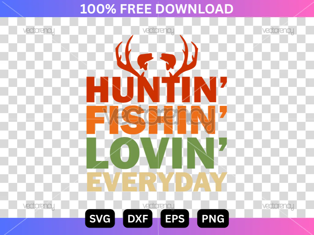 Free Fishing SVG Clipart Huntin Fishin Lovin Everyday