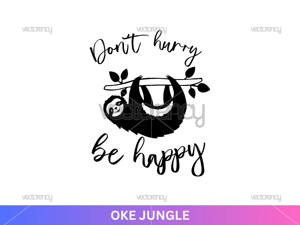 Dont Hurry Be Happy SVG
