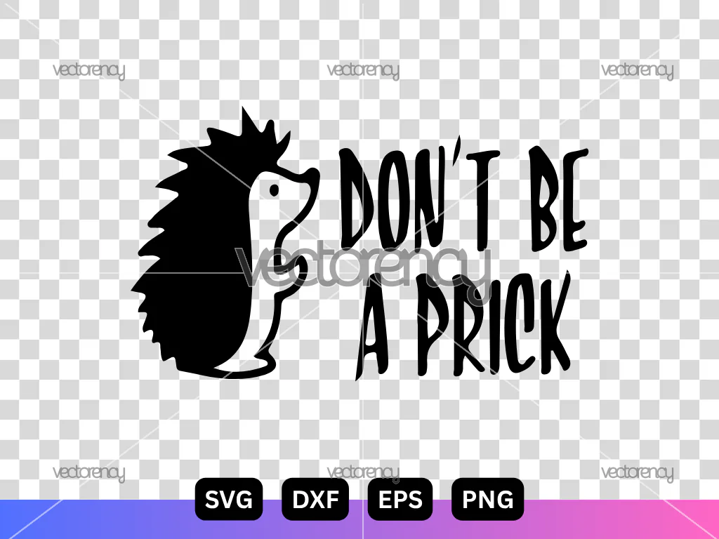 Don't Be A Prick SVG, Cactus Cut File, Funny Succulent Vector Design, Cricut & Silhouette Digital