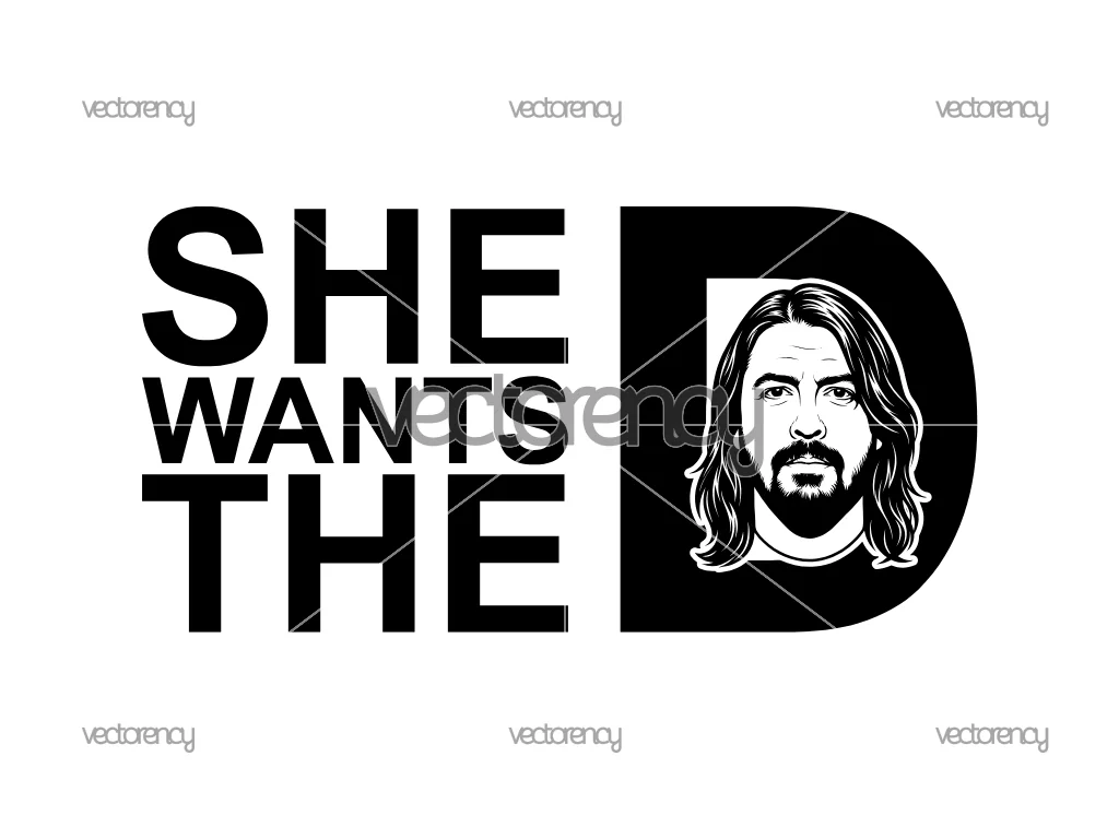 She Wants The D Dave Grohl SVG Vector PNG