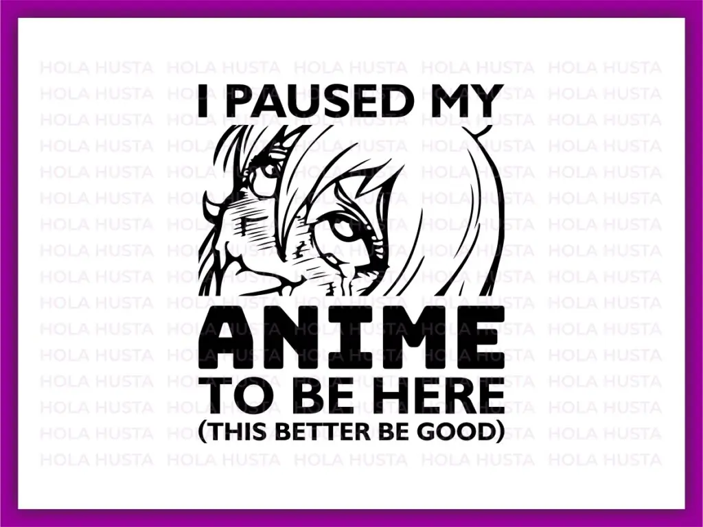 I Paused My anime To Be Here (This Better Be Good), Ahegao Shirt Design, Anime SVG