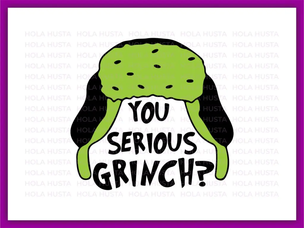 You Serious Grinch SVG Hat Grinch