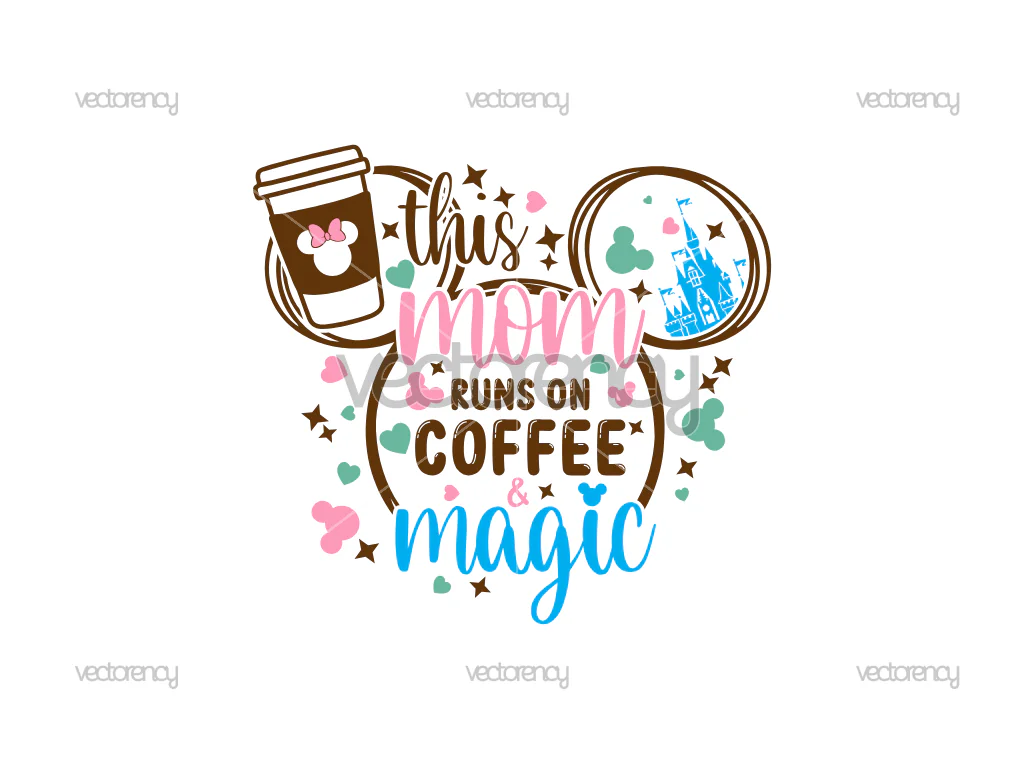 This Mom Runs On Coffee Magic SVG PNG Vector