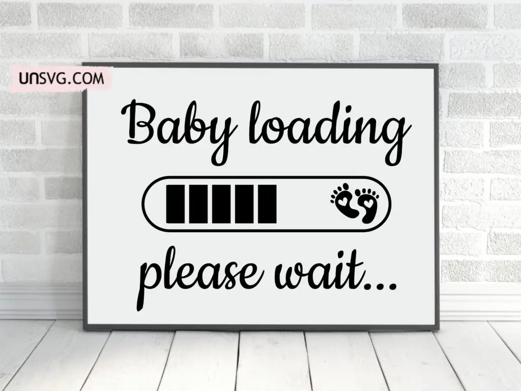 Baby Loading SVG, Baby Shower Design Please Wait