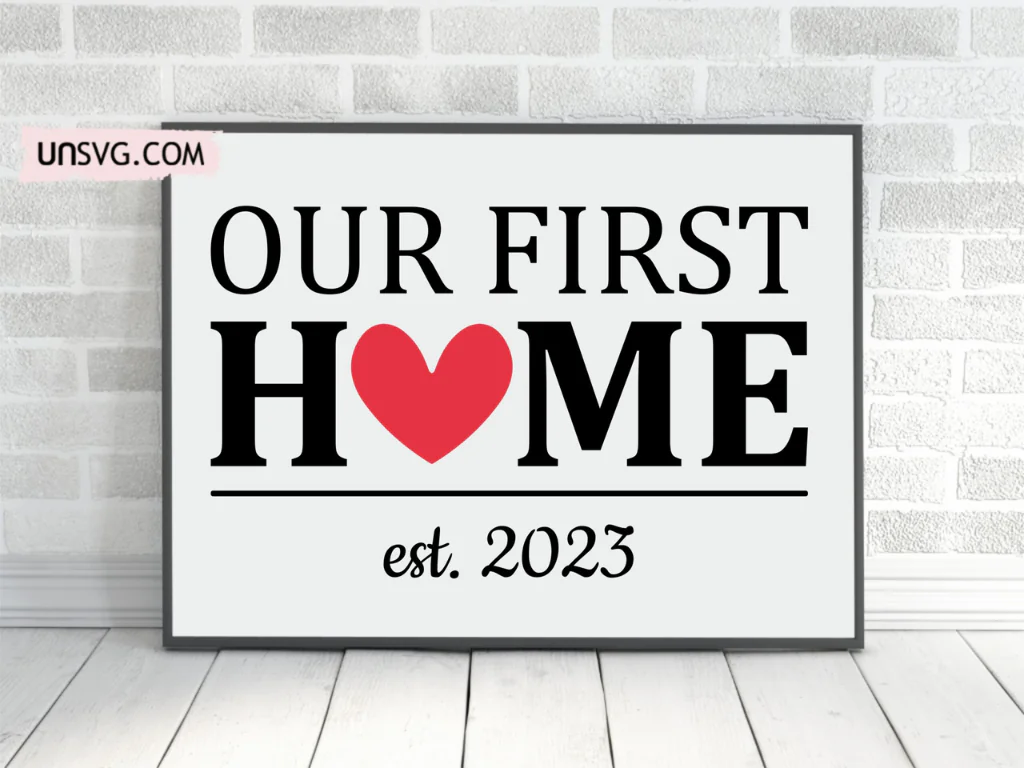 Our First Home SVG, Home Sweet Home Sign Cricut DIY