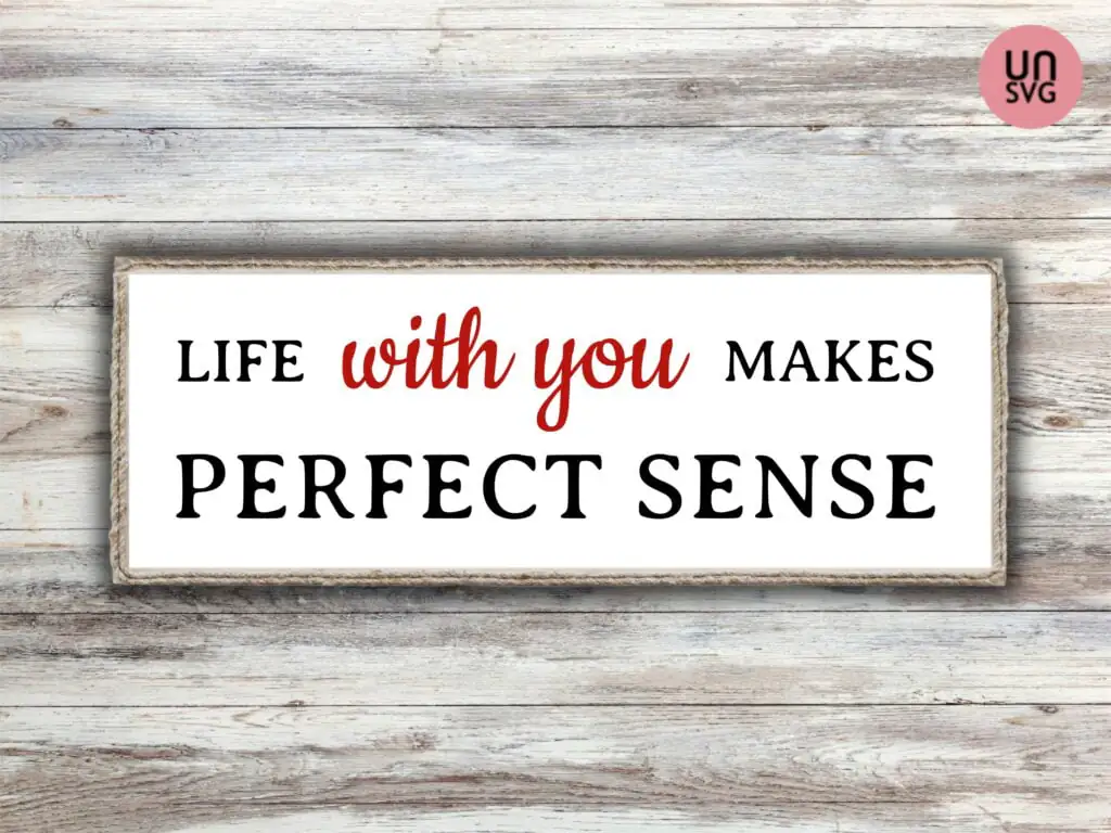 Life With You Makes Perfect Sense SVG