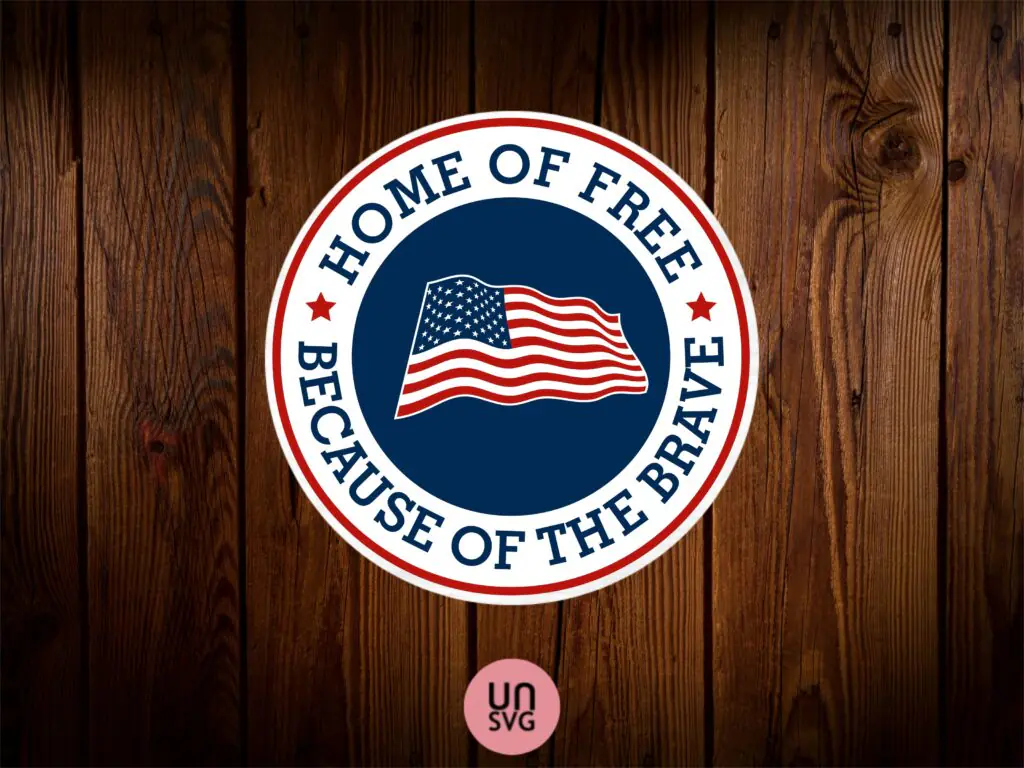 Home Of The Free Because Of The Brave – 4th Of July Sign