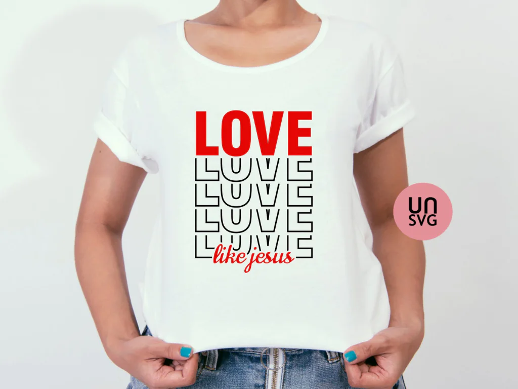 Love Like Jesus SVG, Valentine’s Day SVG