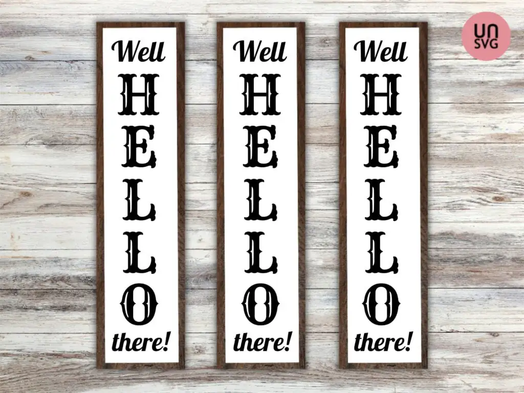 Hello Sign SVG Home Decor Cricut DIY Vertical Sign Well There