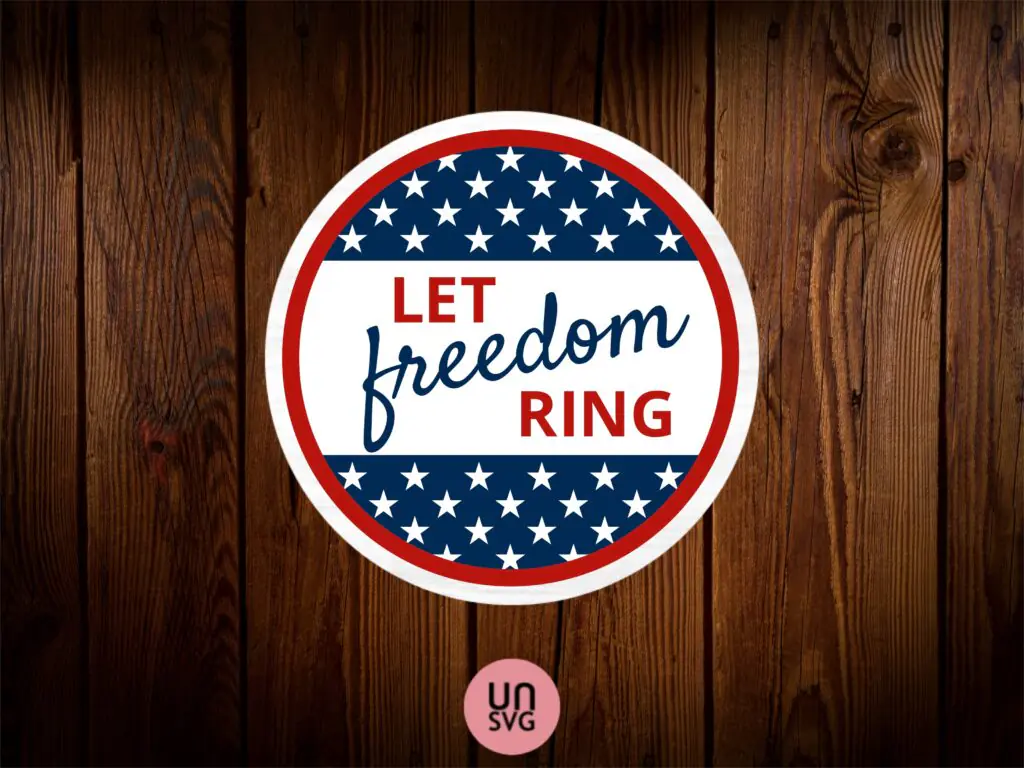 Let Freedom Ring – 4th Of July Sign