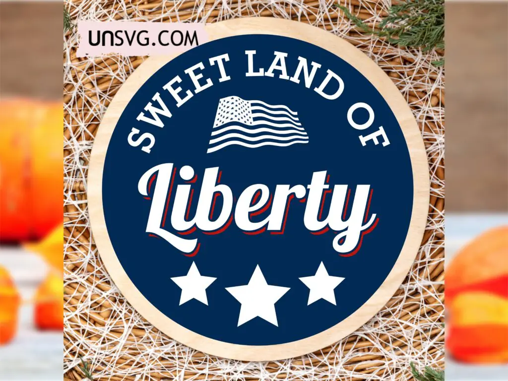 Sweet Land Of Liberty SVG – 4th Of July Sign