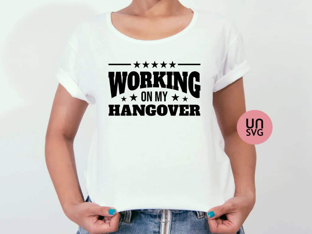 Working On My Hangover SVG Cut File