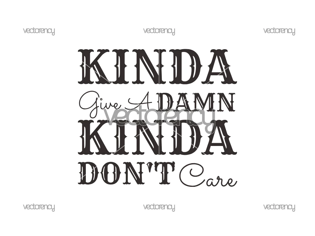 Distressed Kinda Give a Damn Kinda Don’t Care SVG