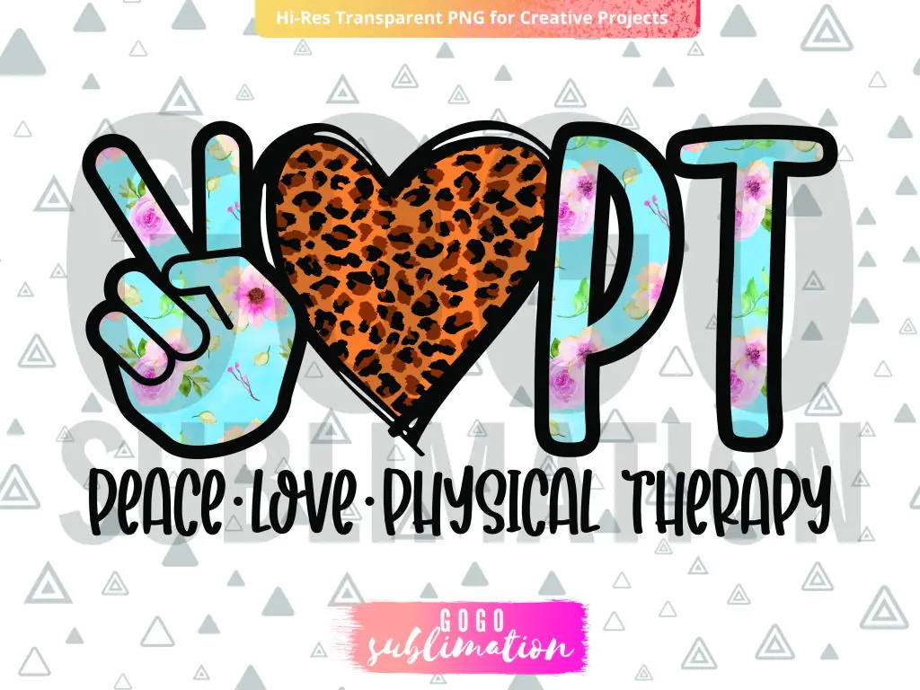 Peace Love Physical Therapy PNG Sublimation