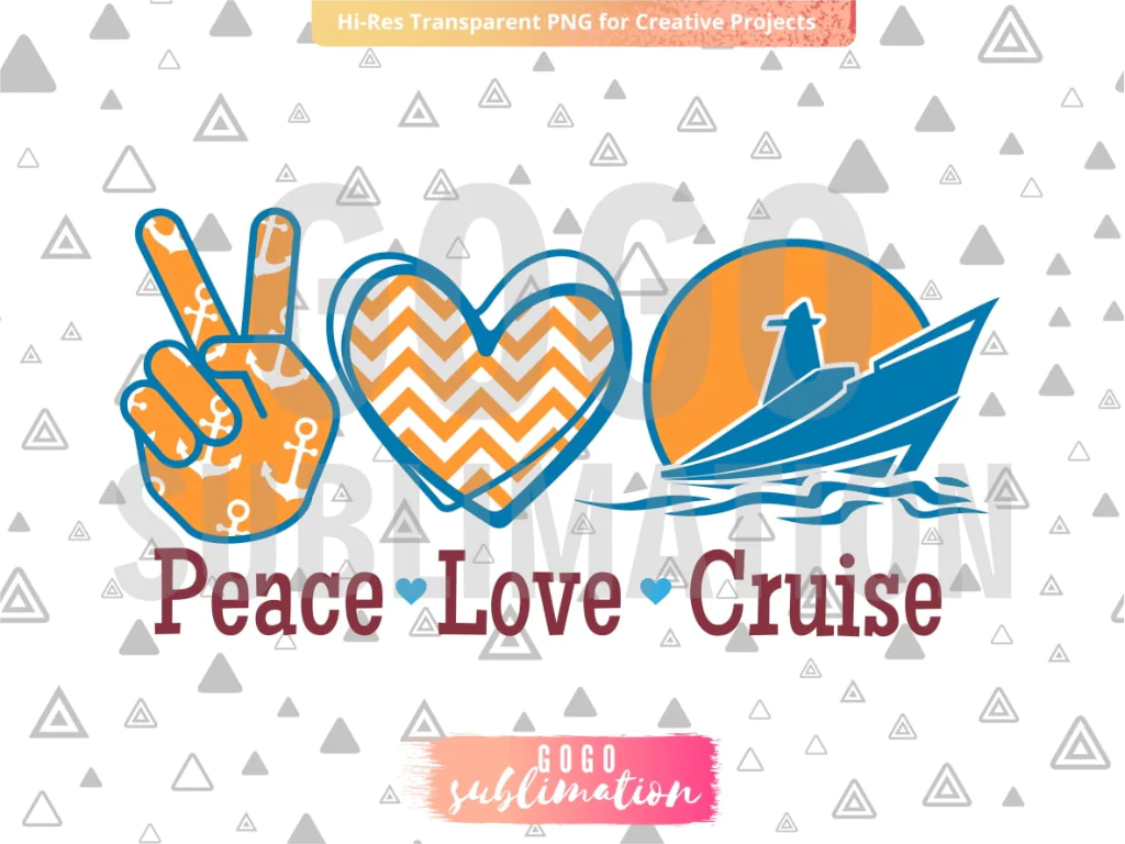 Peace Love Cruise PNG Sublimation Design