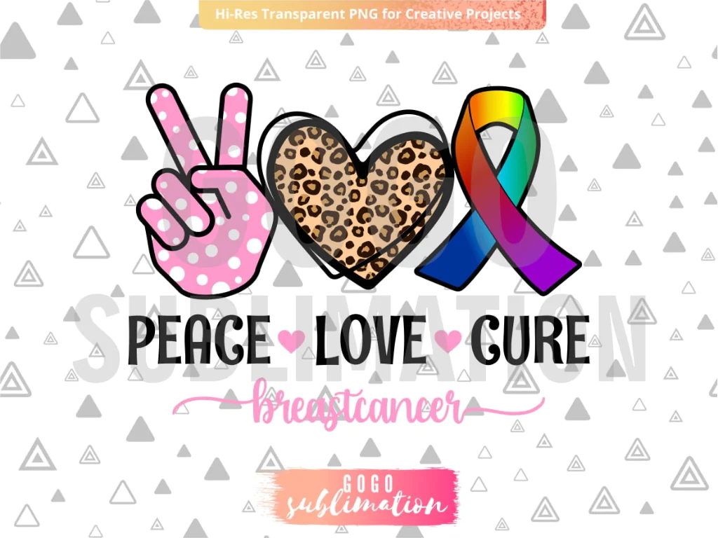 Peace Love Cure Breast Cancer Sublimation Design