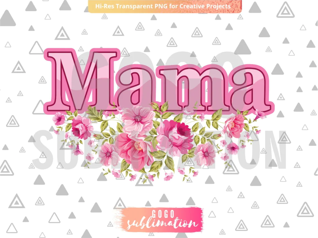 Mama Mother’s Day PNG Sublimation Design