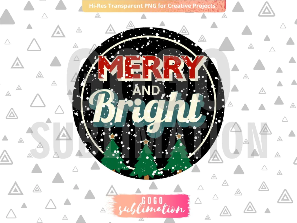 Merry Christmas, Merry and Bright PNG Sublimation Design